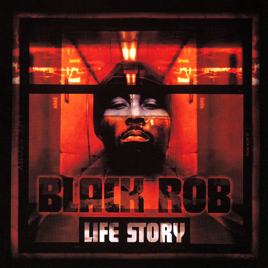 Black Rob - Life Story